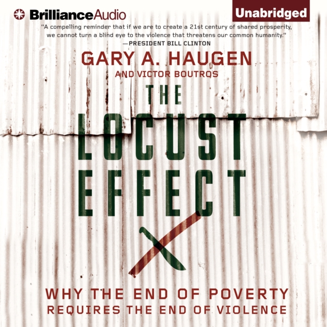 The Locust Effect : Why the End of Poverty Requires the End of Violence, eAudiobook MP3 eaudioBook