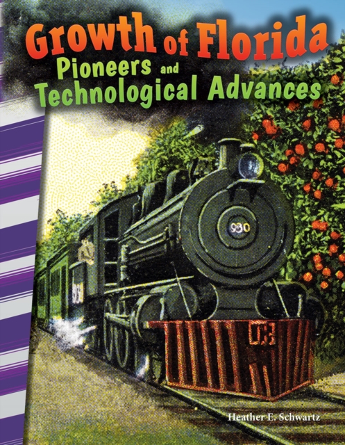 Growth of Florida : Pioneers and Technological Advances, PDF eBook