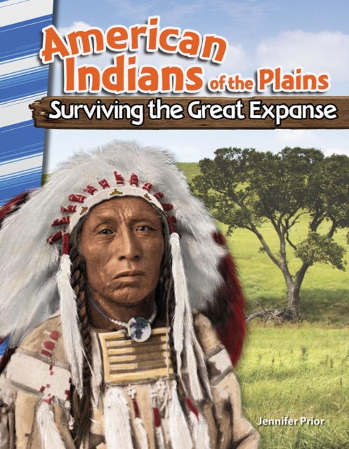 American Indians of the Plains : Surviving the Great Expanse, PDF eBook