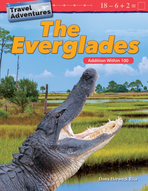 Travel Adventures: The Everglades : Addition Within 100, PDF eBook