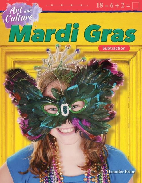 Art and Culture: Mardi Gras : Subtraction, PDF eBook