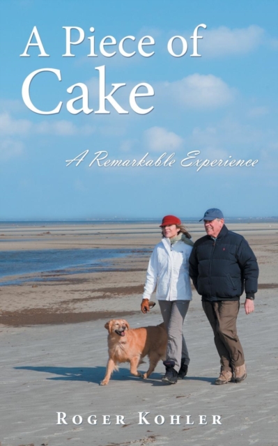 A Piece of Cake : A Remarkable Experience, Paperback / softback Book