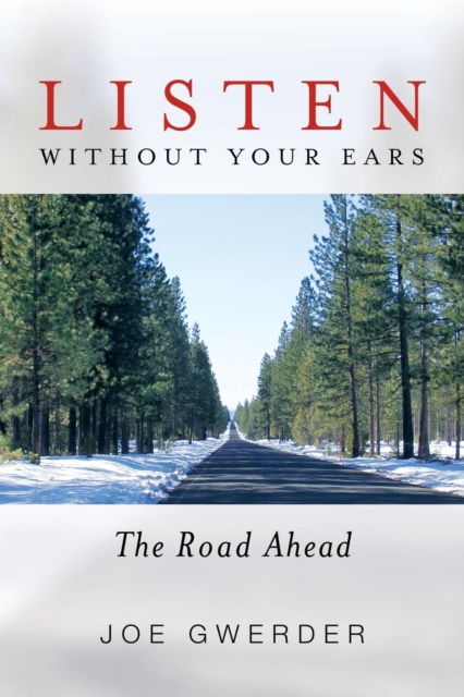 Listen Without Your Ears : The Road Ahead, Paperback / softback Book