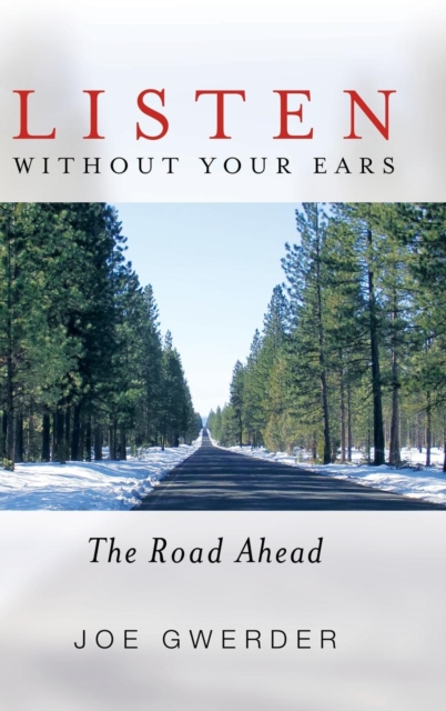 Listen Without Your Ears : The Road Ahead, Hardback Book