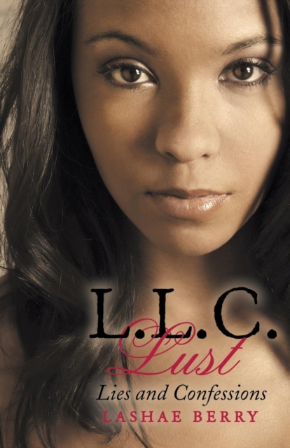 L.L.C. Lust : Lies and Confessions, Paperback / softback Book