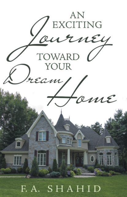 An Exciting Journey Toward Your Dream Home, EPUB eBook