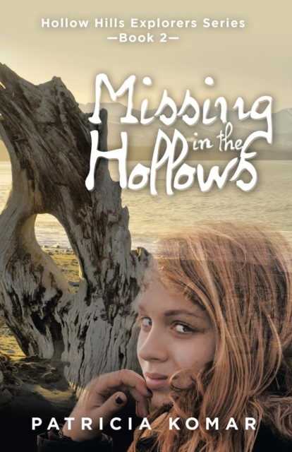 Missing in the Hollows : Hollow Hills Explorers Series-Book 2, Paperback / softback Book