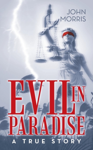 Evil in Paradise : A True Story, Paperback / softback Book