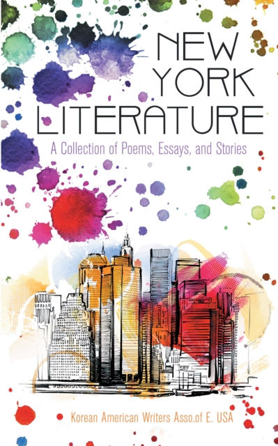 New York Literature : A Collection of Poems, Essays, and Stories, EPUB eBook