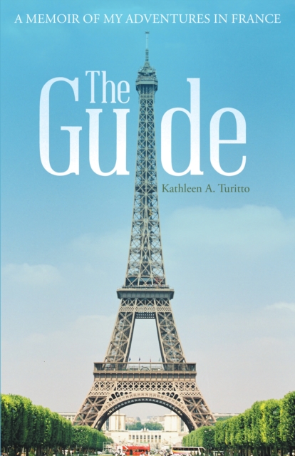 The Guide : A Memoir of My Adventures in France, EPUB eBook