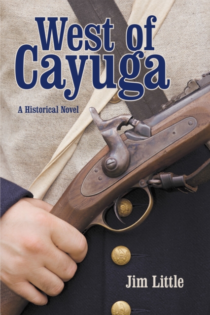 West of Cayuga : A Historical Novel, EPUB eBook
