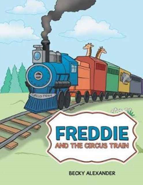 Freddie and the Circus Train, Paperback / softback Book