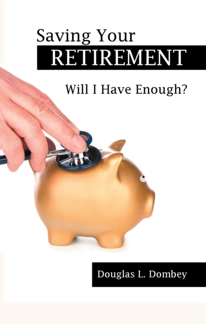 Saving Your Retirement : Will I Have Enough?, EPUB eBook