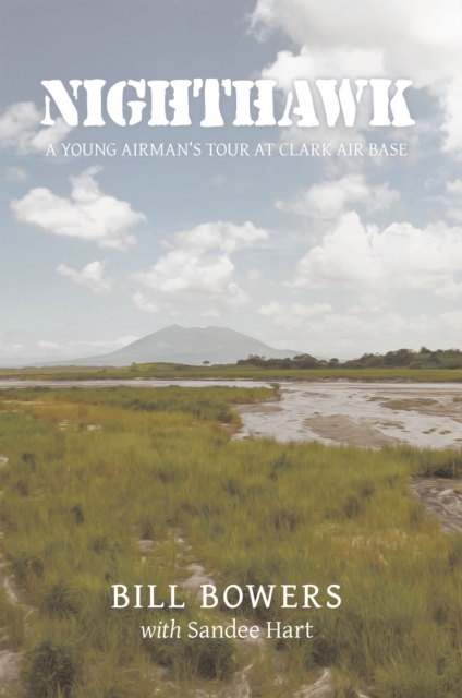 Nighthawk : A Young Airman'S Tour at Clark Air Base, EPUB eBook
