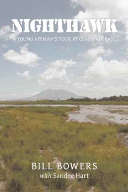 Nighthawk : A Young Airman's Tour at Clark Air Base, Paperback / softback Book