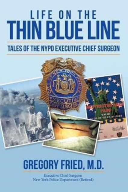 Life on the Thin Blue Line : Tales of the NYPD Executive Chief Surgeon, Paperback / softback Book