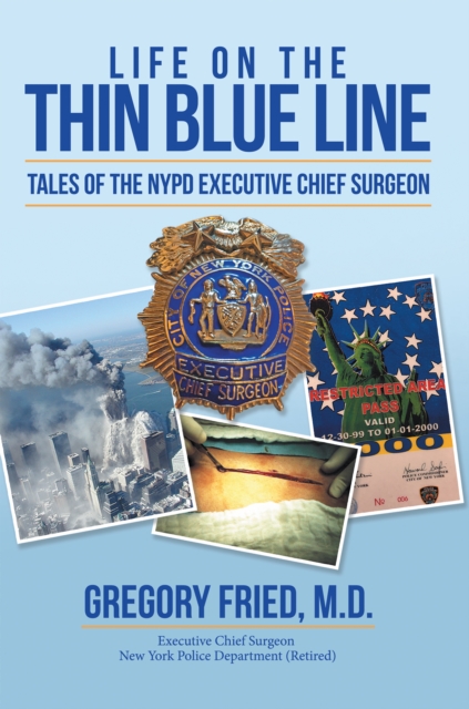 Life on the Thin Blue Line : Tales of the Nypd Executive Chief Surgeon, EPUB eBook