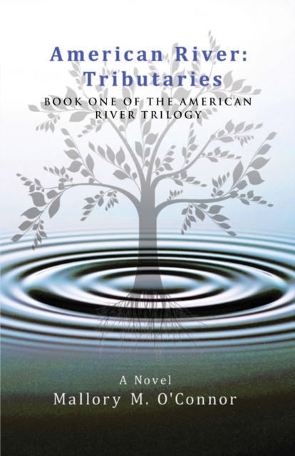 American River: Tributaries : Book One of the American River Trilogy, EPUB eBook