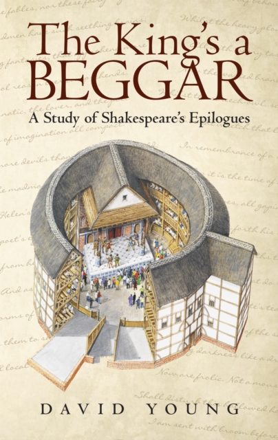 The King'S a Beggar : A Study of Shakespeare'S Epilogues, EPUB eBook