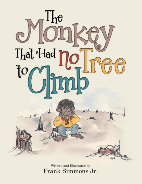 The Monkey That Had No Tree to Climb : A Story for Children, Paperback / softback Book