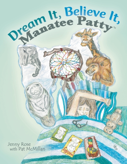 Dream It, Believe It, Manatee Patty(tm), Paperback / softback Book