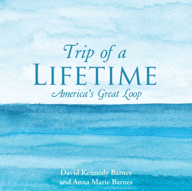 Trip of a Lifetime : America's Great Loop, Paperback / softback Book