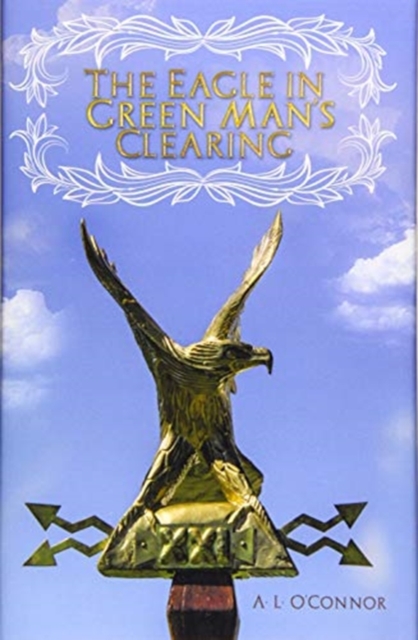 The Eagle in Green Man's Clearing, Hardback Book
