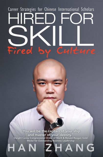 Hired for Skill Fired by Culture : Career Strategies for Chinese International Scholars, EPUB eBook