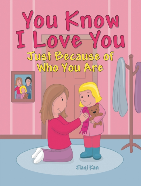 You Know I Love You : Just Because of Who You Are, EPUB eBook