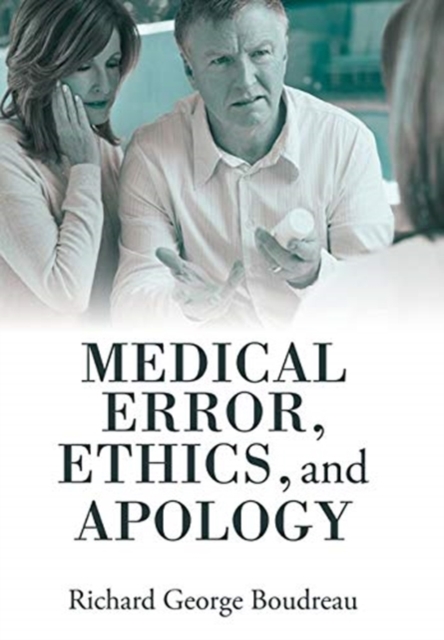 Medical Error, Ethics, and Apology, Hardback Book