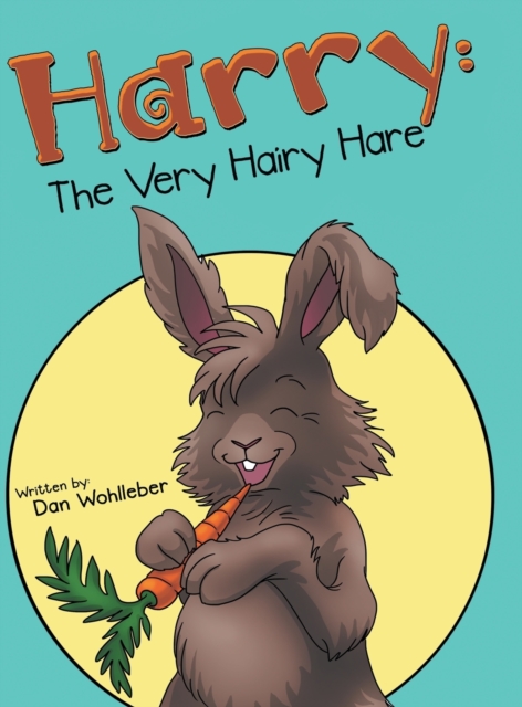Harry : the Very Hairy Hare, Hardback Book