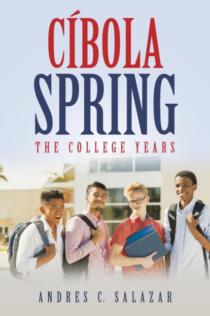 Cibola Spring : The College Years, Paperback / softback Book