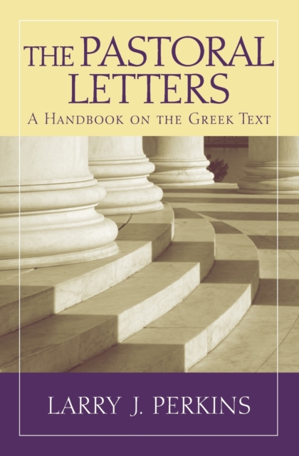 The Pastoral Letters : A Handbook on the Greek Text, Paperback / softback Book