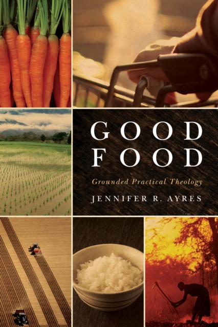 Good Food : Grounded Practical Theology, EPUB eBook