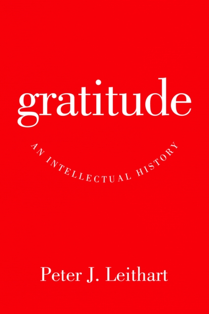Gratitude : An Intellectual History, EPUB eBook