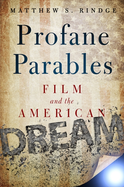 Profane Parables : Film and the American Dream, EPUB eBook