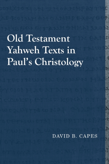Old Testament Yahweh Texts in Paul's Christology, Paperback / softback Book