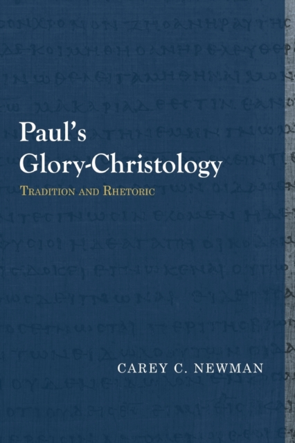 Paul's Glory-Christology : Tradition and Rhetoric, Paperback / softback Book