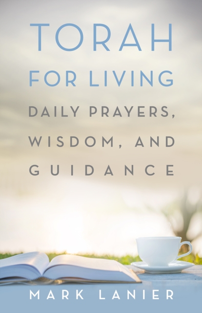 Torah for Living : Daily Prayers, Wisdom, and Guidance, EPUB eBook