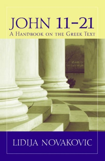 John 11-21 : A Handbook on the Greek Text, Paperback / softback Book