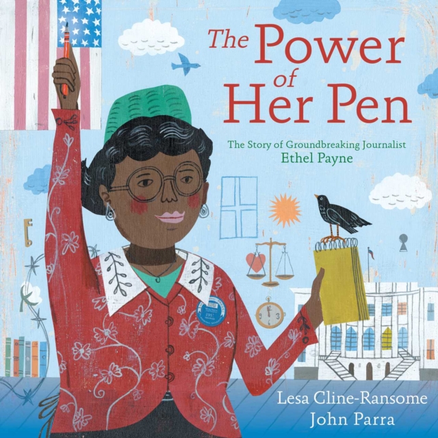 The Power of Her Pen : The Story of Groundbreaking Journalist Ethel L. Payne, Hardback Book