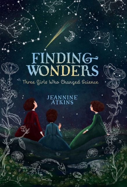 Finding Wonders : Three Girls Who Changed Science, Paperback / softback Book