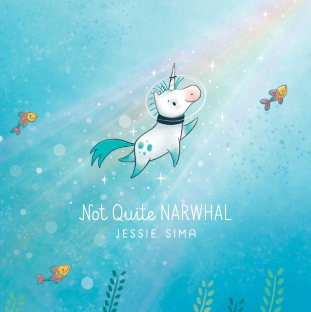 Not Quite Narwhal, Hardback Book