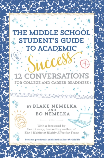 The Middle School Student's Guide to Academic Success : 12 Conversations for College and Career Readiness, EPUB eBook