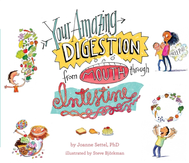 Your Amazing Digestion from Mouth through Intestine, Hardback Book