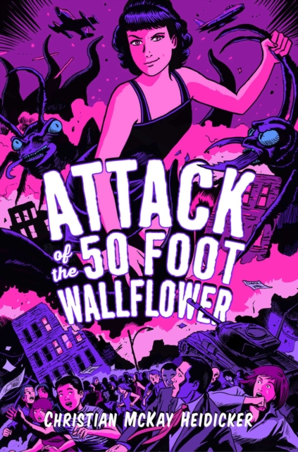 Attack of the 50 Foot Wallflower, Paperback / softback Book
