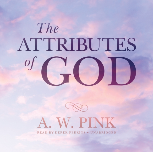 The Attributes of God, eAudiobook MP3 eaudioBook