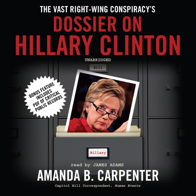 The Vast Right-Wing Conspiracy's Dossier on Hillary Clinton, eAudiobook MP3 eaudioBook