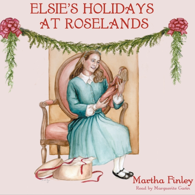 Elsie's Holidays at Roselands, eAudiobook MP3 eaudioBook