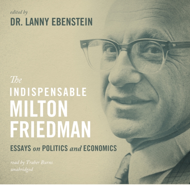 The Indispensable Milton Friedman, eAudiobook MP3 eaudioBook